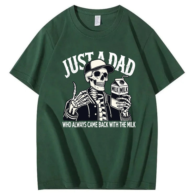Just A Dad Who Always Came Back With The Milk T-Shirt
