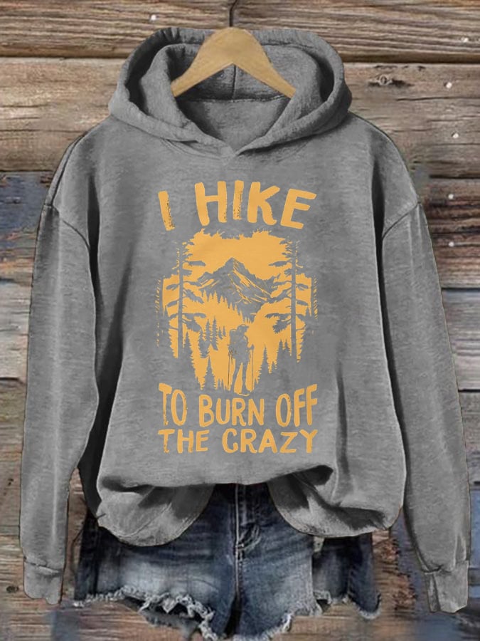 Women's I Hike To Burn Off The Crazy Printed Crew Neck Long Sleeve Sweatshirt