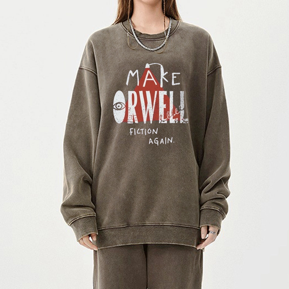 Make Orwell Fiction Again Unisex Washed Sweatshirt