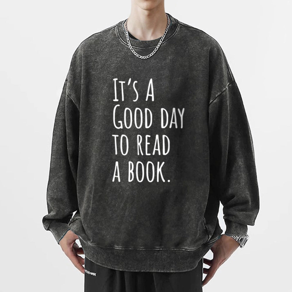 It's A Good Day To Read A Book Unisex Washed Sweatshirt