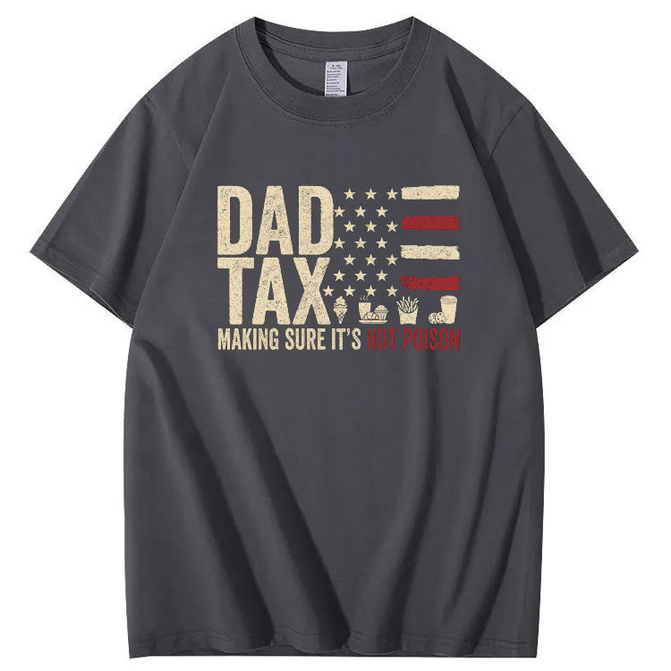 Dad Tax American Flag Pattern Print 100%Cotton T-Shirt