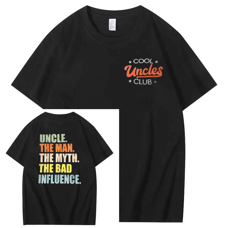 Uncle The Man The Myth The Bad Influence Shirt