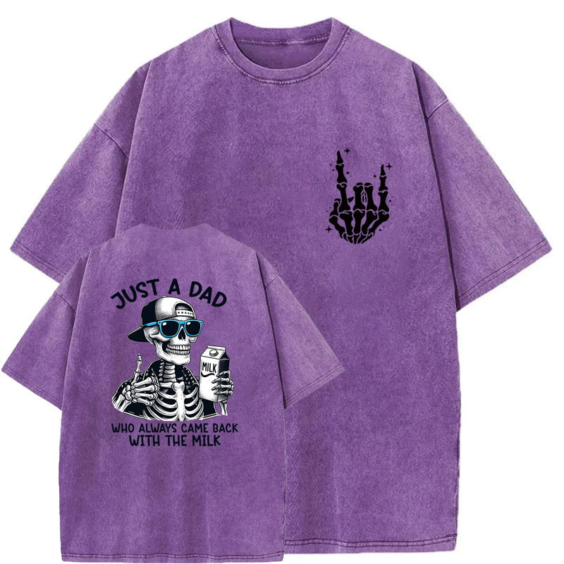 Just A Dad Who Always Came Back With The Milk Washed T-Shirt