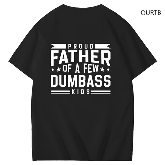 Proud Father Of A Few Dumbass Kids Funny Art Pattern Print T-Shirt