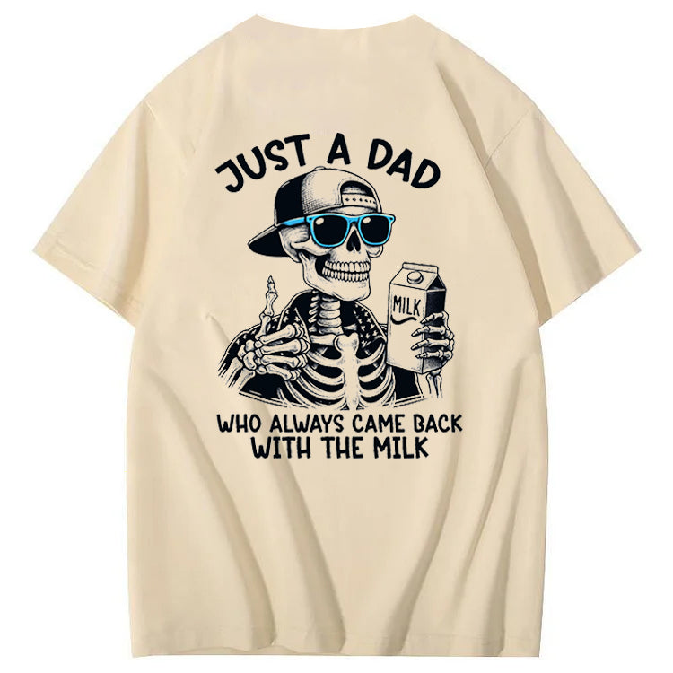 Just A Dad Who Always Came Back With The Milk T-Shirt