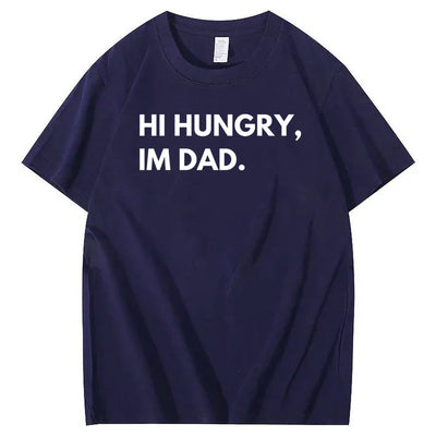 Hi Hungry Im Dad T-Shirt