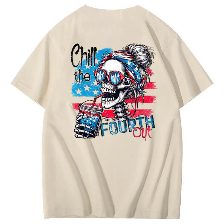 Chill The Fourth Out T-Shirt
