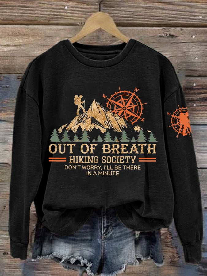 Women's Out Of Breath Hiking Society Don't Worry I'll Be There Soon Printed Crew Neck Long Sleeve Sweatshirt