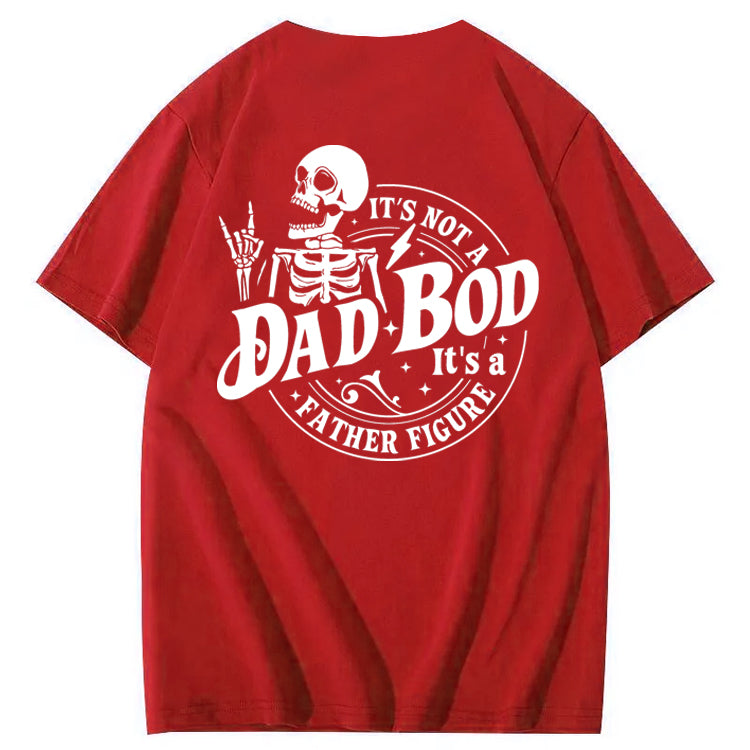 It's Not A Dad Bod It's A Father Figure T-Shirt