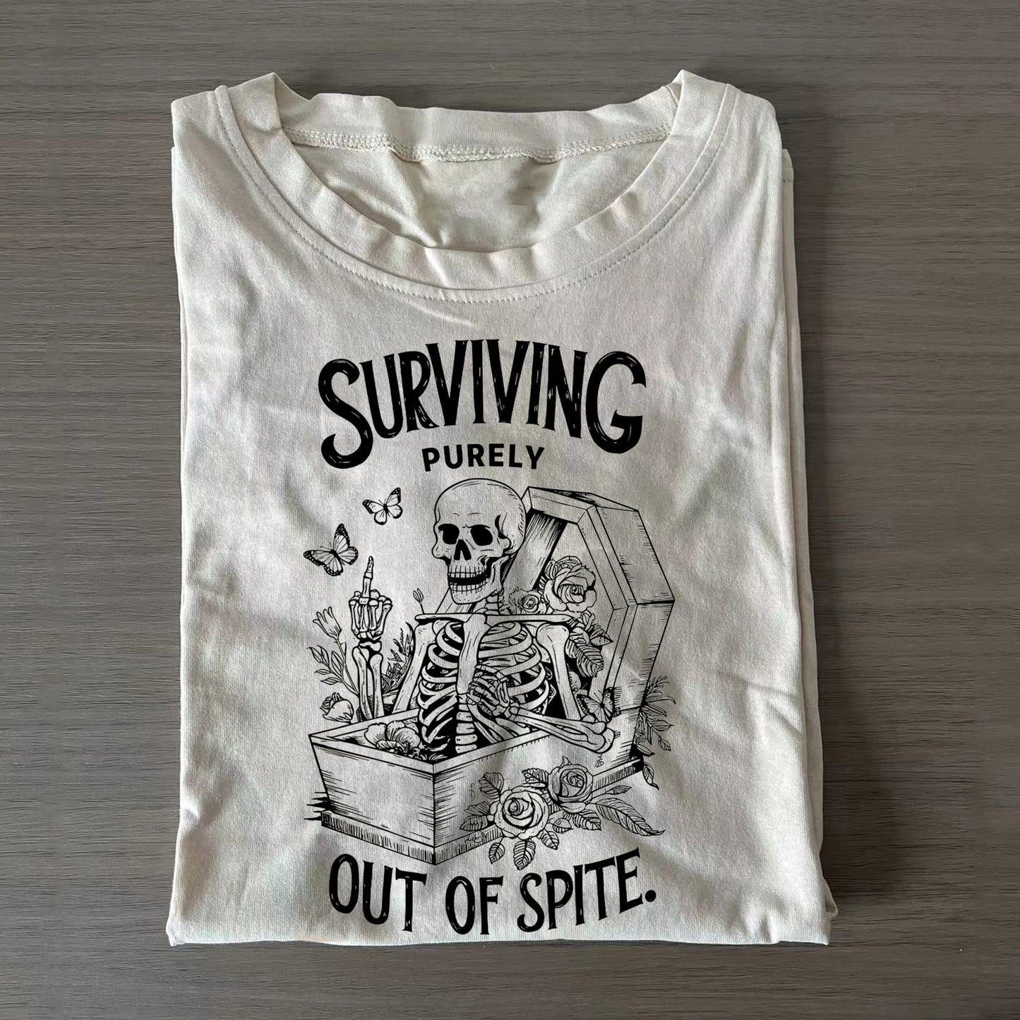 Surviving Purely Out of Spite T-Shirt/Sweatshirt