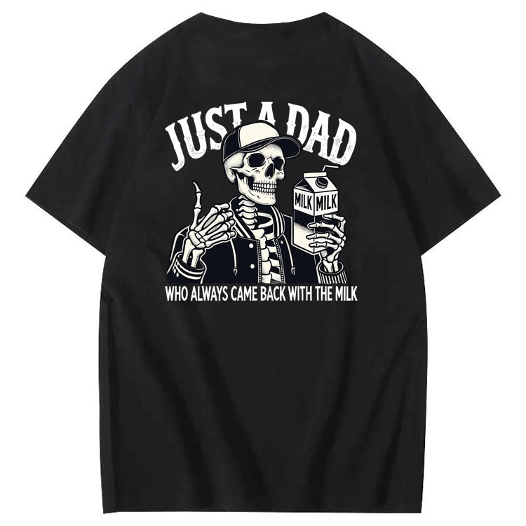 Just A Dad Who Always Came Back With The Milk T-Shirt