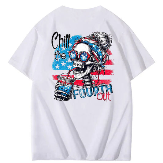 Chill The Fourth Out T-Shirt