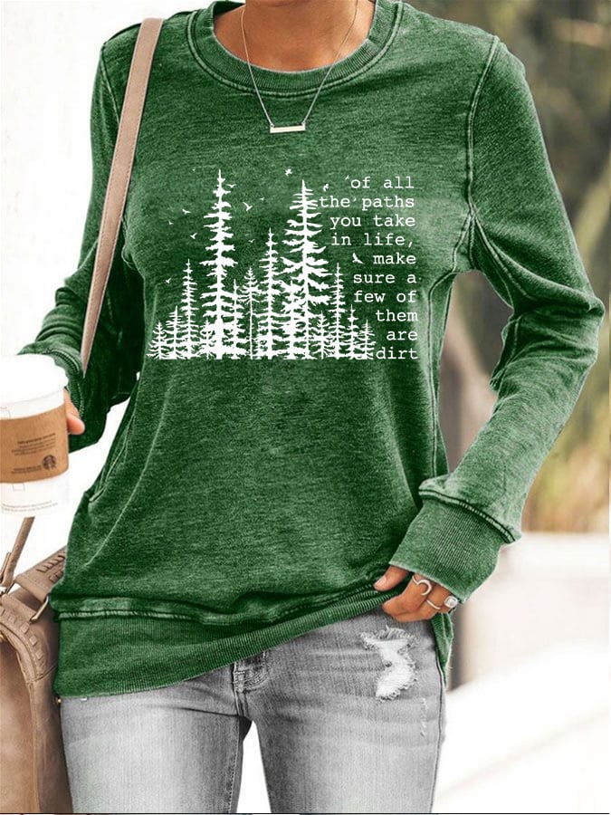 Women's Of All The Paths You Take Printed Sweatshirt