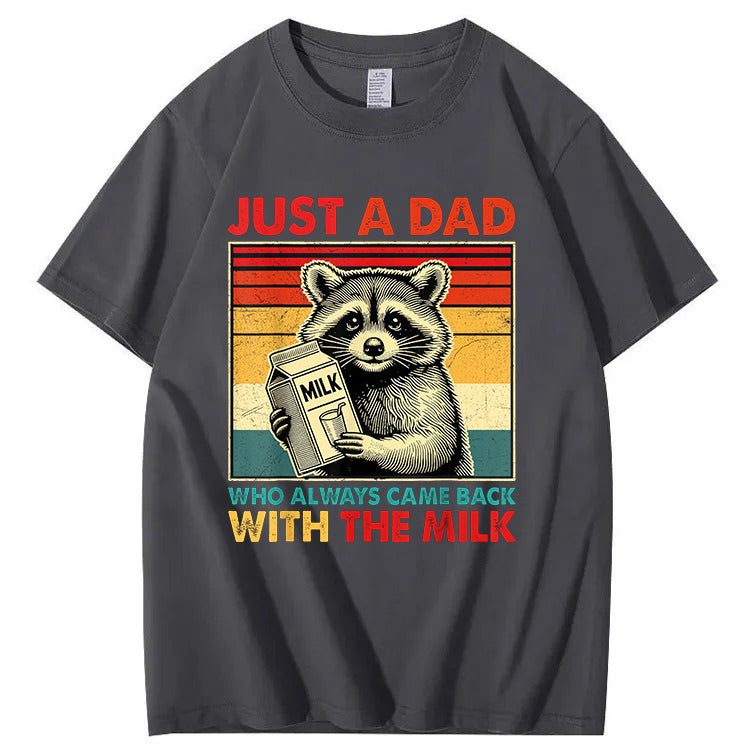 Just A Dad Who Always Came Back With The Milk T-Shirt