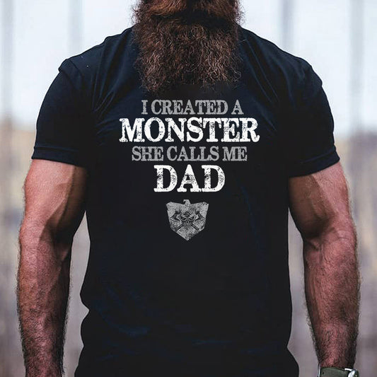 I Created A Monster She Calls Me Dad Printed Men's T-shirt