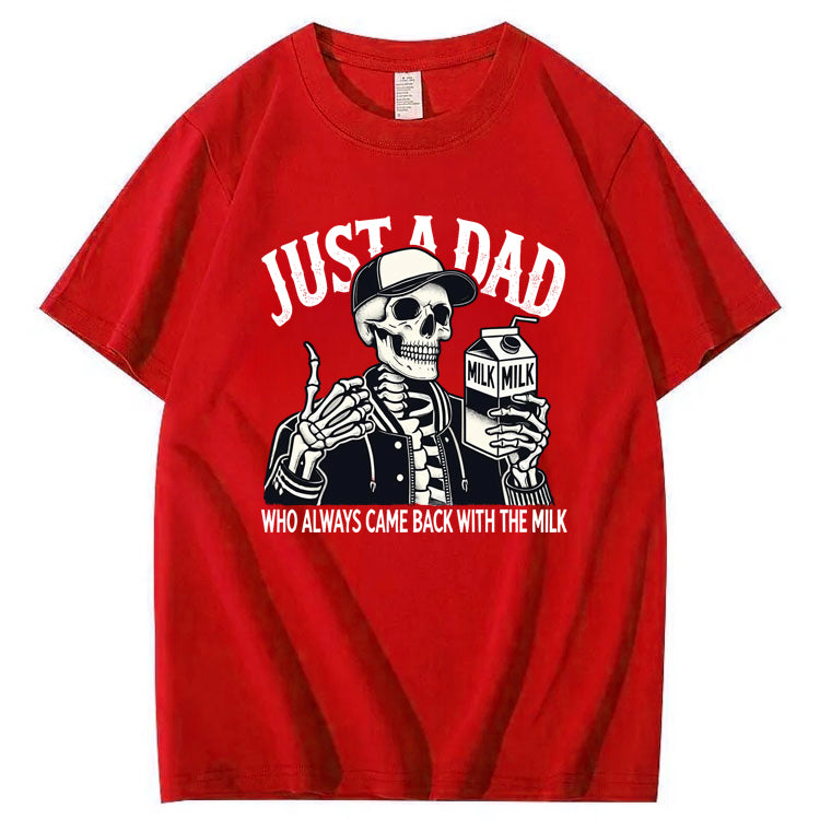 Just A Dad Who Always Came Back With The Milk T-Shirt