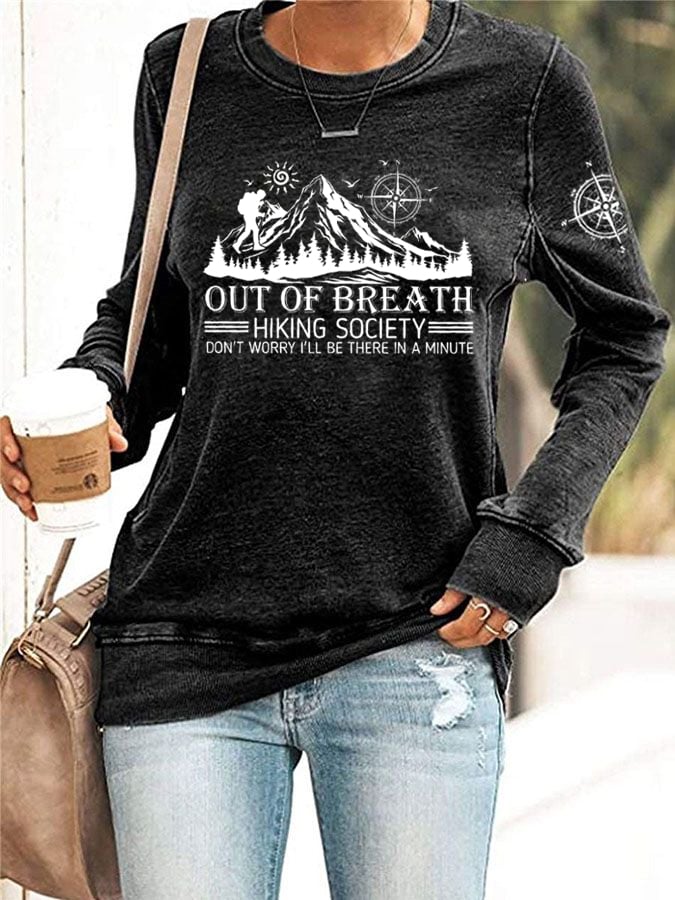 Women's Out Of Breath Hiking Society Don't Worry I'll Be There Soon Printed Sweatshirt