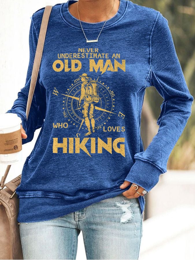 Women's Never Underestimate an Old Man Who Loves Hiking Print Sweatshirt