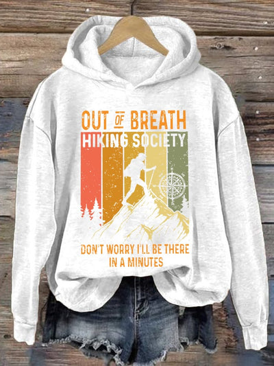 Women's Out of Breath Hiking Society Don't Worry I'll Be There In A Minute Print Sweatshirt