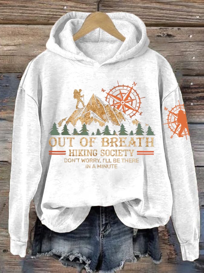 Women's Out Of Breath Hiking Society Don't Worry I'll Be There Soon Printed Hooded Long Sleeve Sweatshirt
