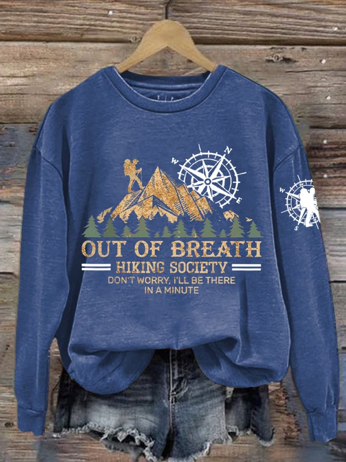 Women's Out Of Breath Hiking Society Don't Worry I'll Be There Soon Printed Crew Neck Long Sleeve Sweatshirt