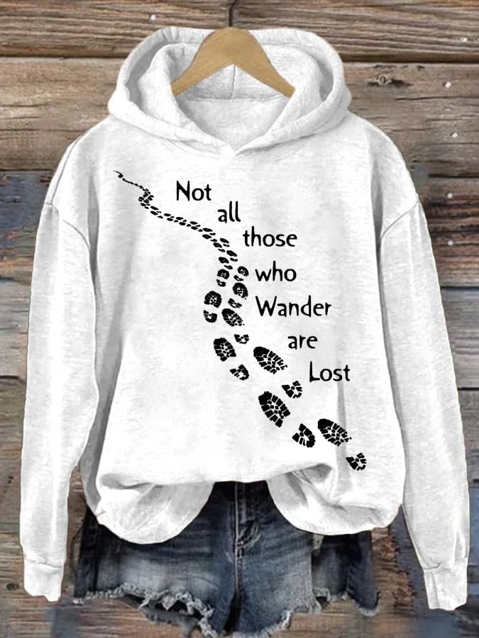 Women's Not All Those Who Wander Are Lost Printed Hooded Long Sleeve Sweatshirt