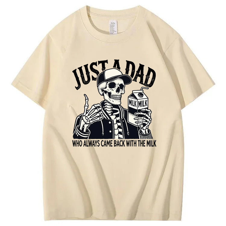 Just A Dad Who Always Came Back With The Milk T-Shirt