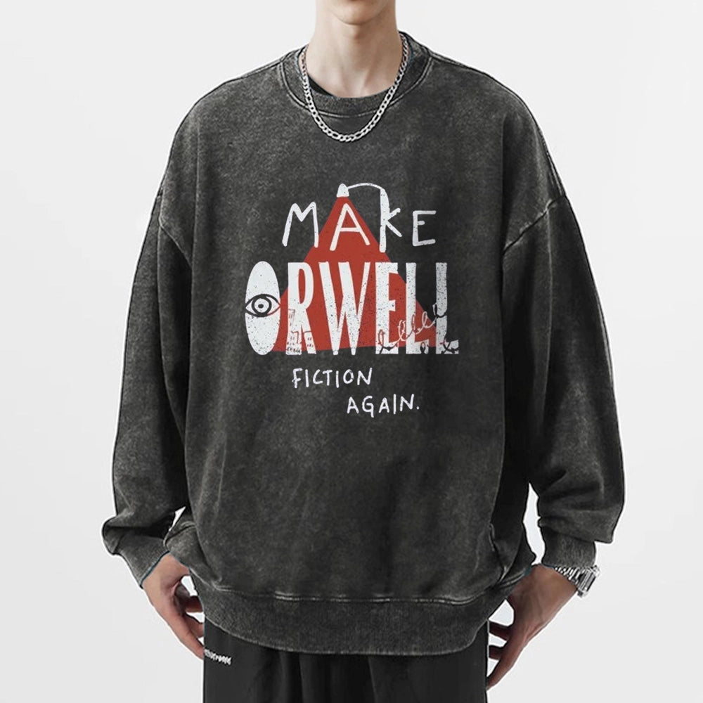 Make Orwell Fiction Again Unisex Washed Sweatshirt