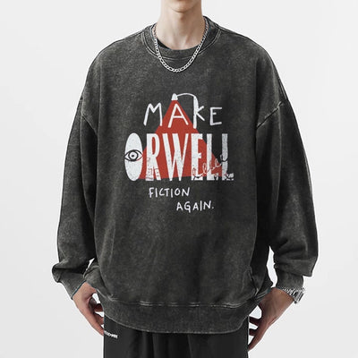 Make Orwell Fiction Again Unisex Washed Sweatshirt