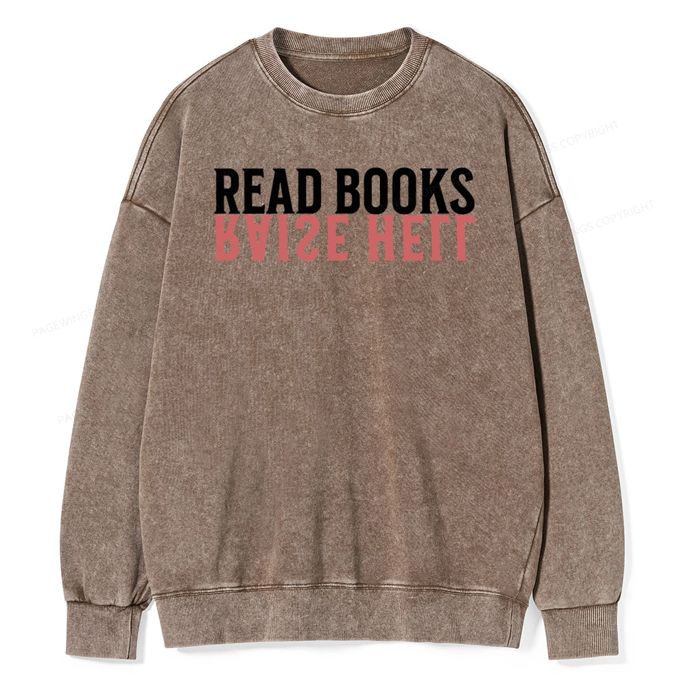 Raise Hell Read Books Unisex Washed Sweatshirt