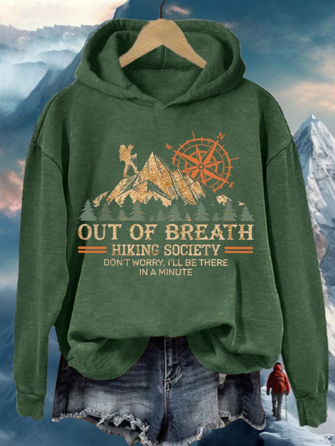 Women's Out Of Breath Hiking Society Don't Worry I'll Be There Soon Printed Hooded Long Sleeve Sweatshirt