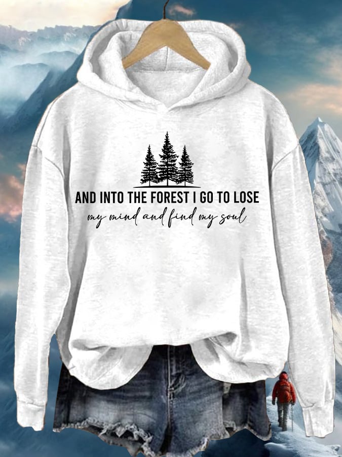 Women's Retro Hiking Outdoors Camping And Into The Forest I Go To Lose My Mind And Find My Soul Printed Hooded Long Sleeve Sweatshirt