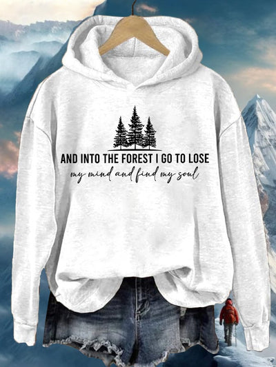 Women's Retro Hiking Outdoors Camping And Into The Forest I Go To Lose My Mind And Find My Soul Printed Hooded Long Sleeve Sweatshirt