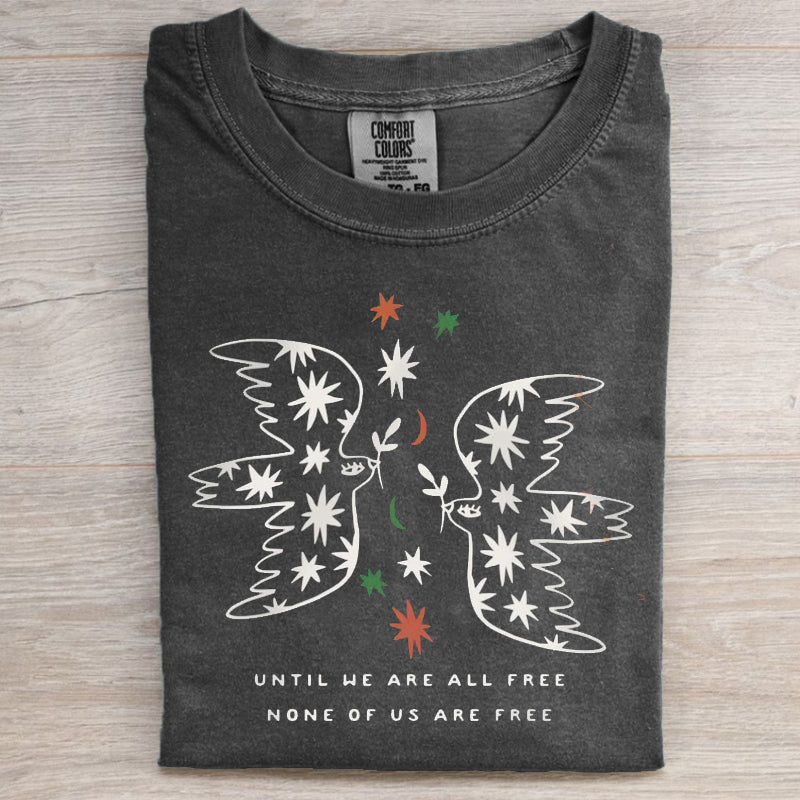 Until we are all free none of us are free Unisex T-Shirt/Sweatshirt