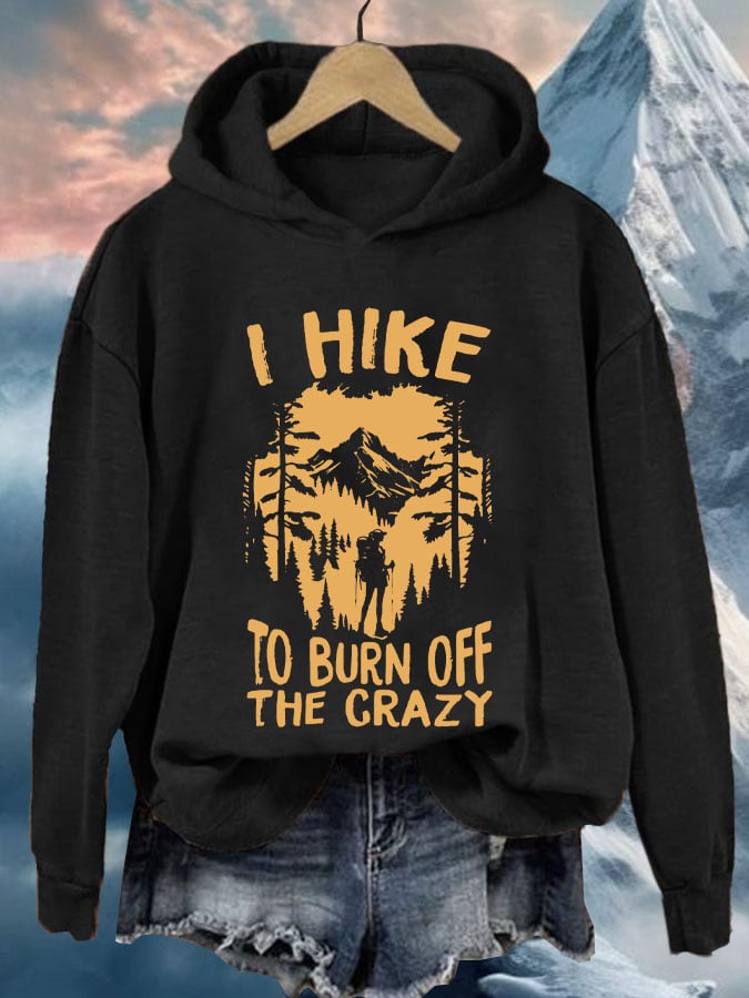 Women's I Hike To Burn Off The Crazy Print Casual Sweatshirt