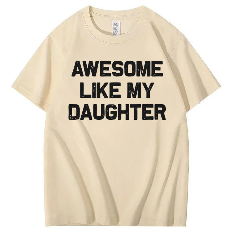 Awesome Like My Daughter T-Shirt