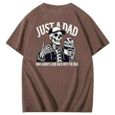 Just A Dad Who Always Came Back With The Milk T-Shirt
