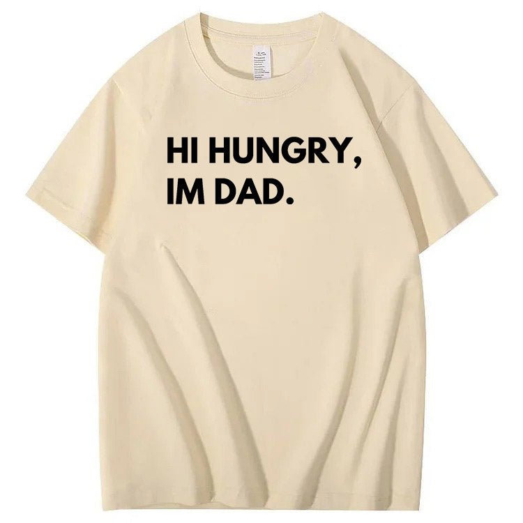 Hi Hungry Im Dad T-Shirt