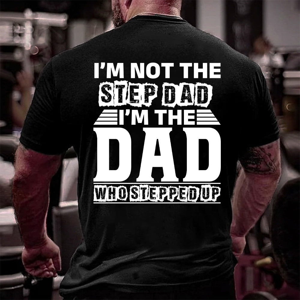 Im Not The Stepdad Im Just The Dad/Mom That Stepped on Sticker Unisex Shirt
