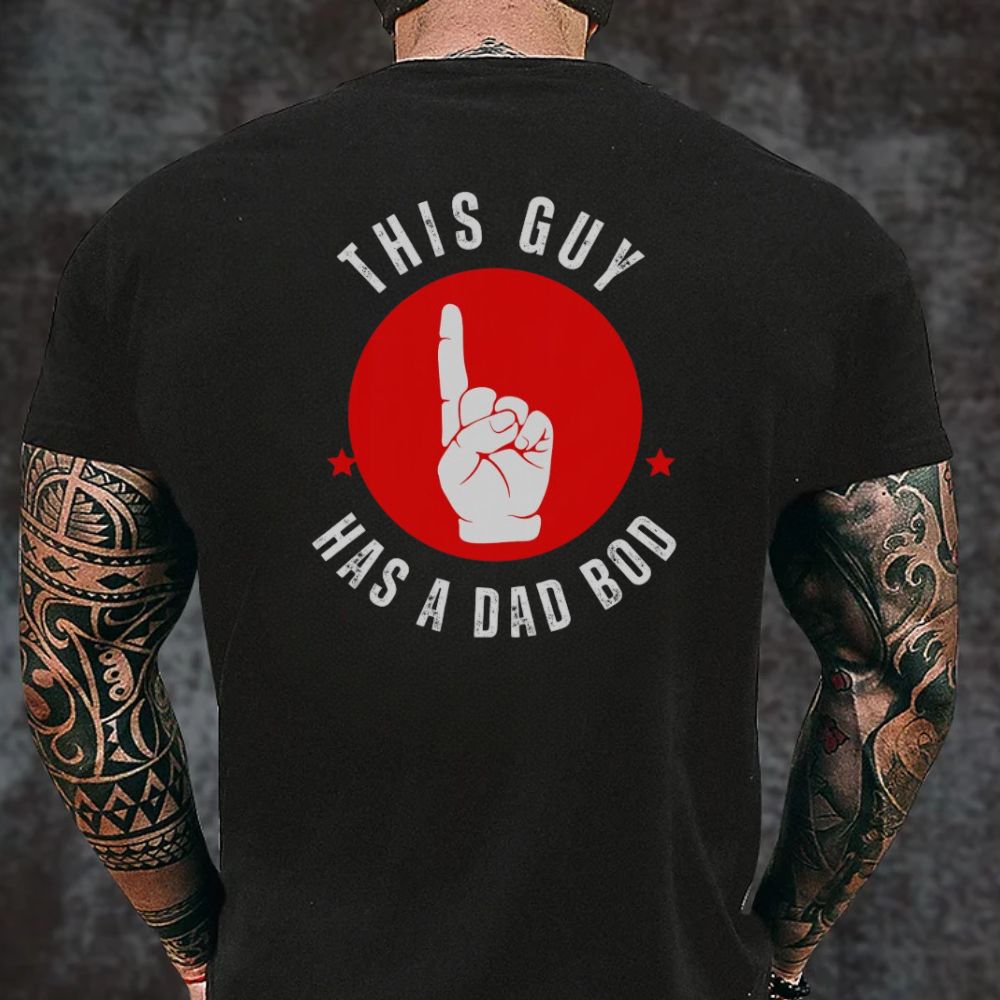 HILARIOUS THIS GUY HAS A DAD BOD T-shirt