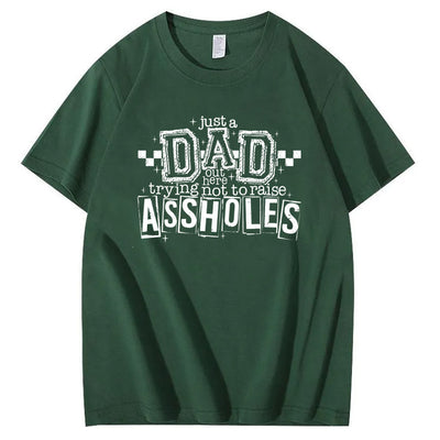 Just A Dad Out Here Trying Not To Raise Assholes Pattern Print Cotton T-Shirt