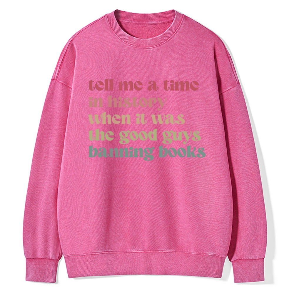 Tell Me a Time in History Unisex Washed Sweatshirt