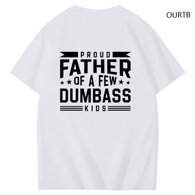 Proud Father Of A Few Dumbass Kids Funny Art Pattern Print T-Shirt