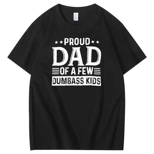 Proud Dad Of A Few Dumbass Kids Pattern Print T-Shirt
