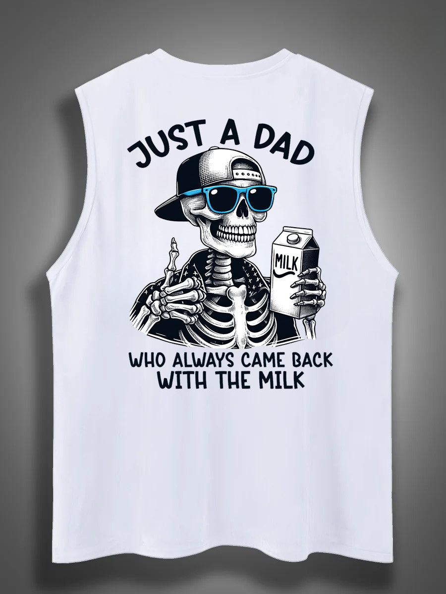Just A Dad Who Always Came Back With The Milk Print Cotton Sleeveless Tank Tops