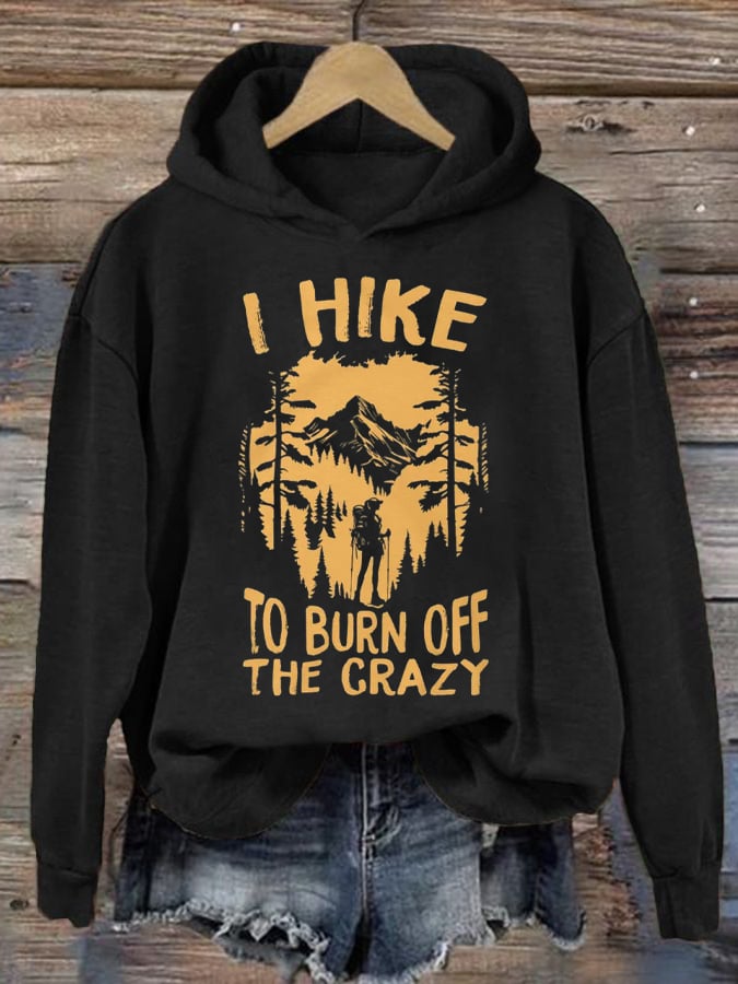 Women's I Hike To Burn Off The Crazy Printed Crew Neck Long Sleeve Sweatshirt