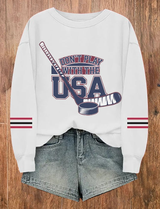 Women's Don't Play With The USA Hockey Print Casual Sweatshirt