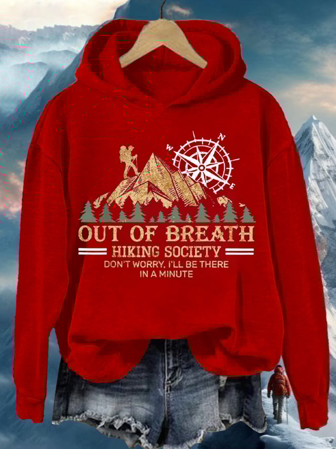 Women's Out Of Breath Hiking Society Don't Worry I'll Be There Soon Printed Hooded Long Sleeve Sweatshirt