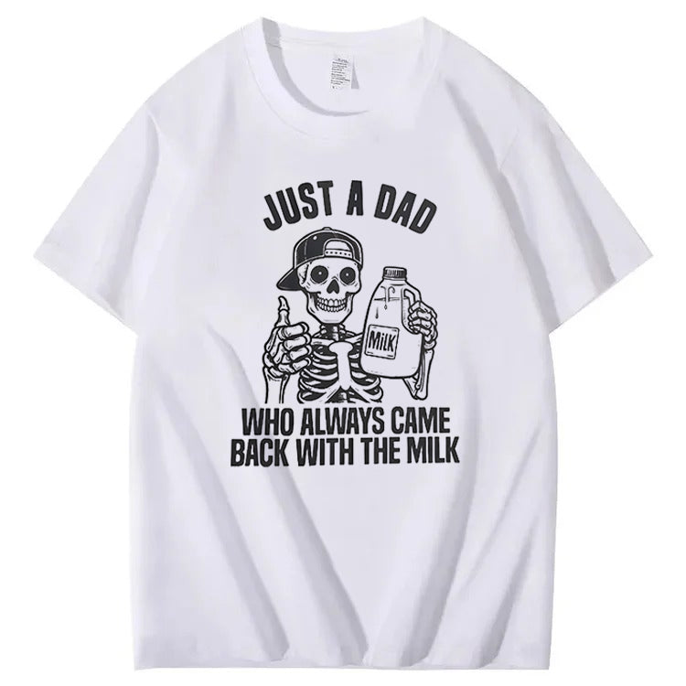 Just A Dad Who Always Came Back With The Milk T-Shirt