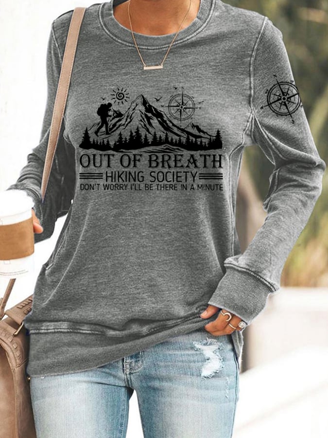 Women's Out Of Breath Hiking Society Don't Worry I'll Be There Soon Printed Sweatshirt